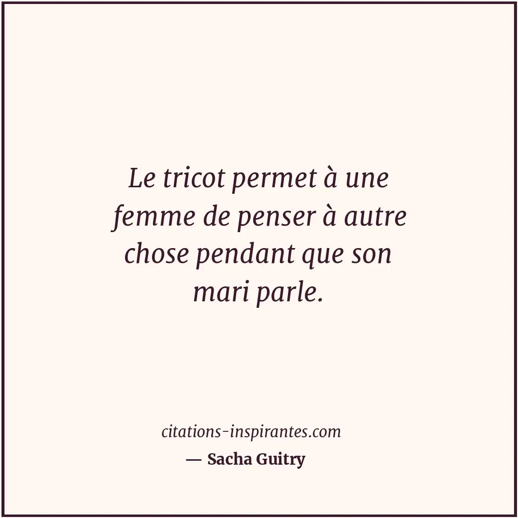 Citation de Sacha Guitry