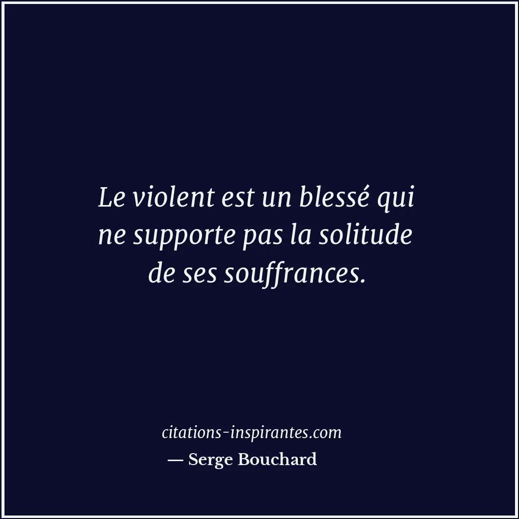 Citation de Serge Bouchard