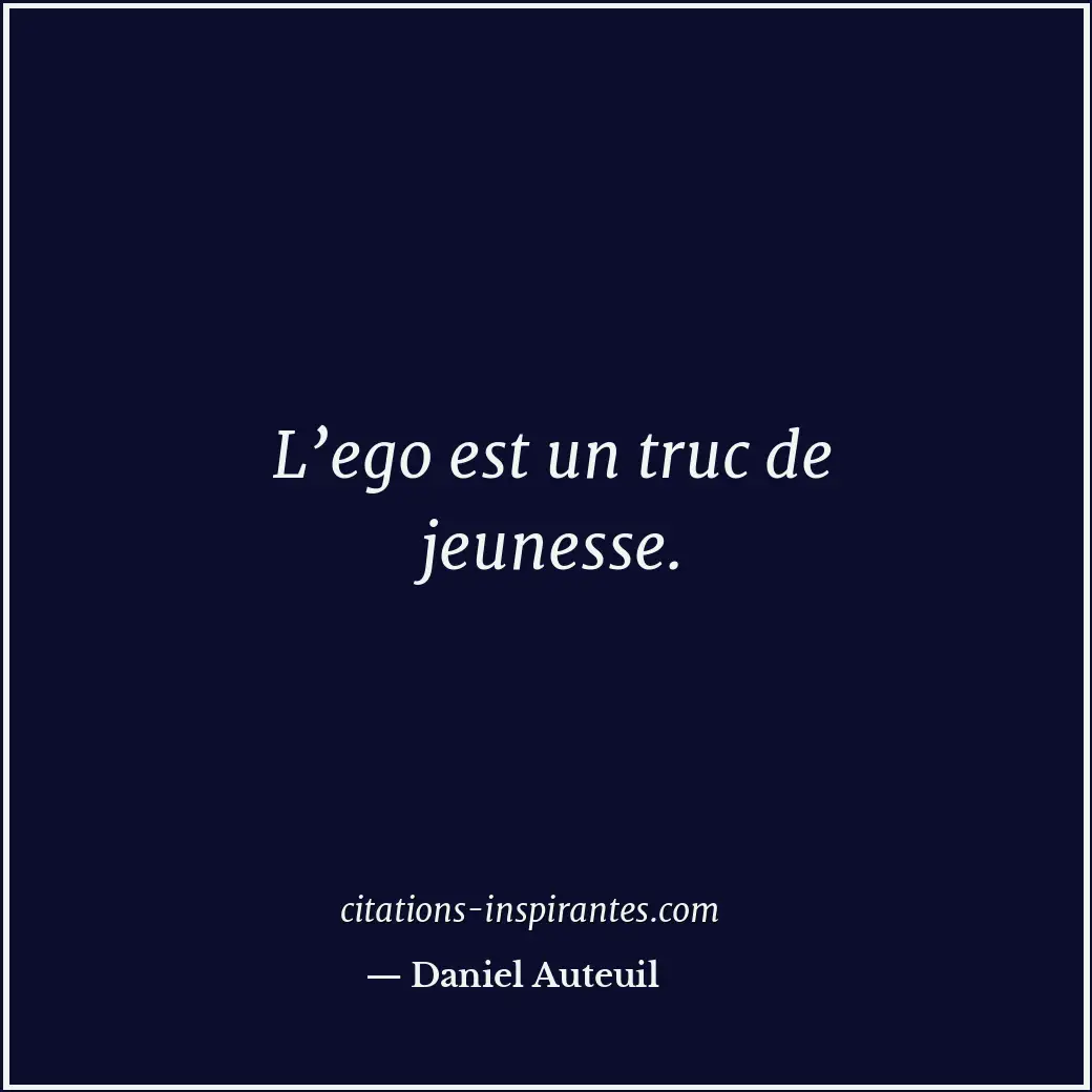 Citation de Daniel Auteuil