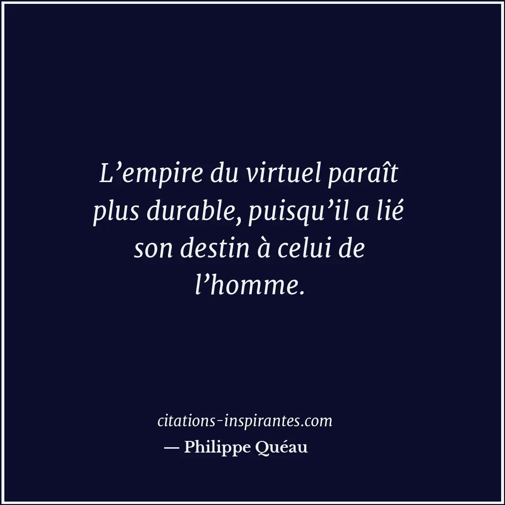 Citation de Philippe Quéau