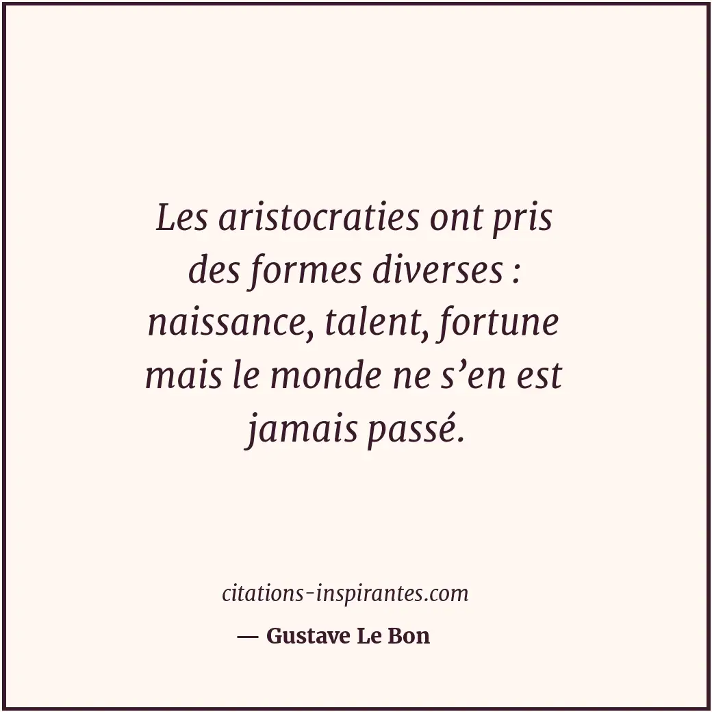 Citation de Gustave Le Bon