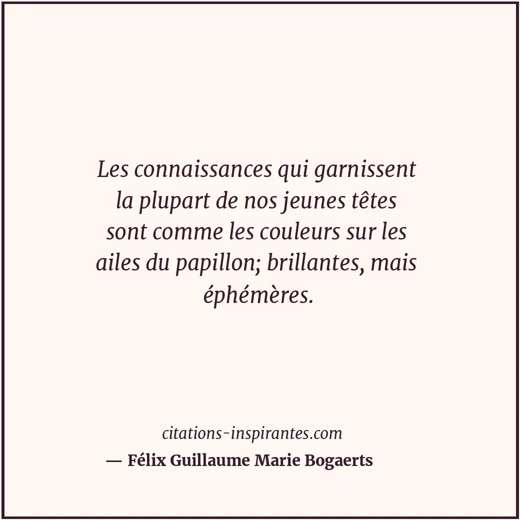 Citation de Félix Guillaume Marie Bogaerts