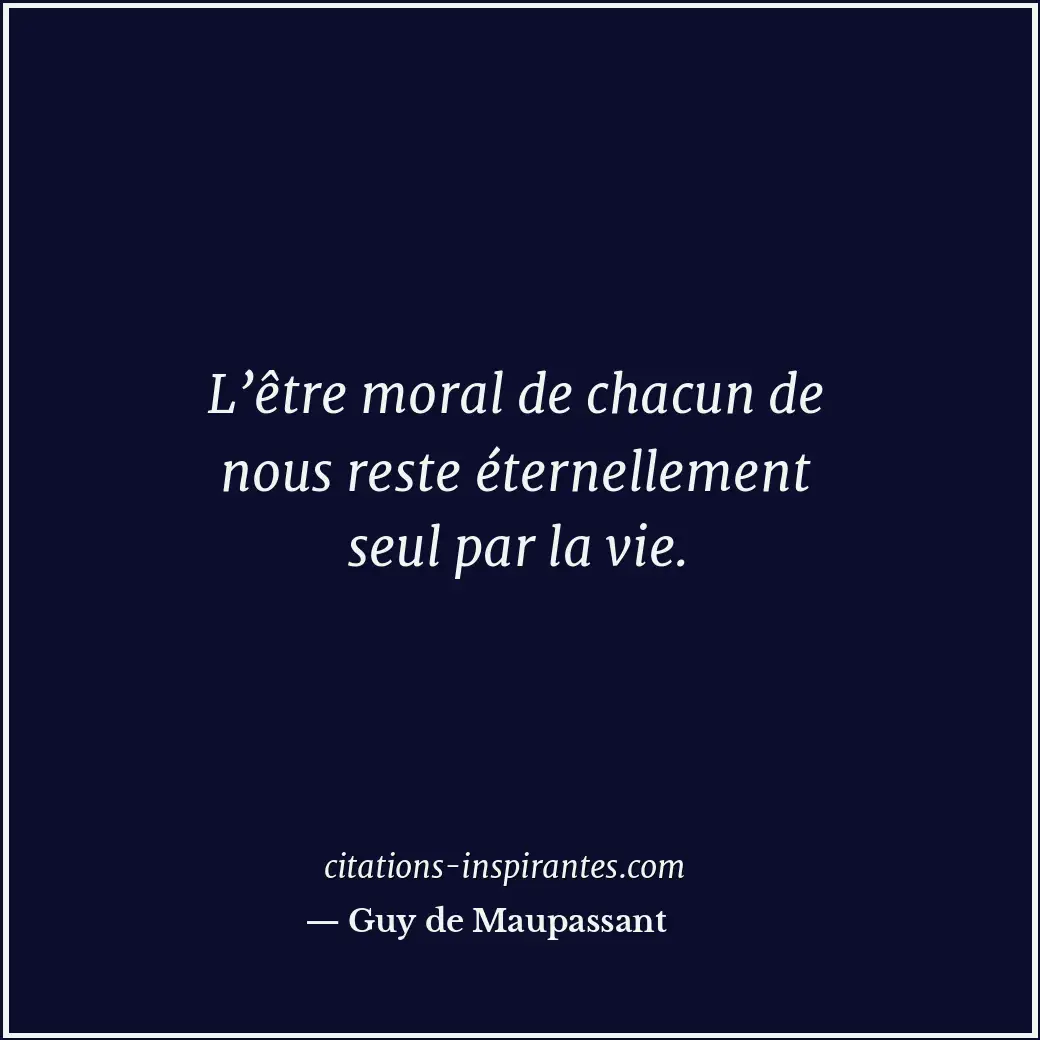 Citation de Guy de Maupassant