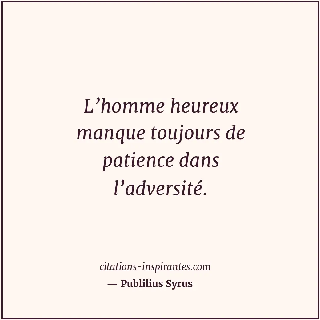 Citation de Publilius Syrus