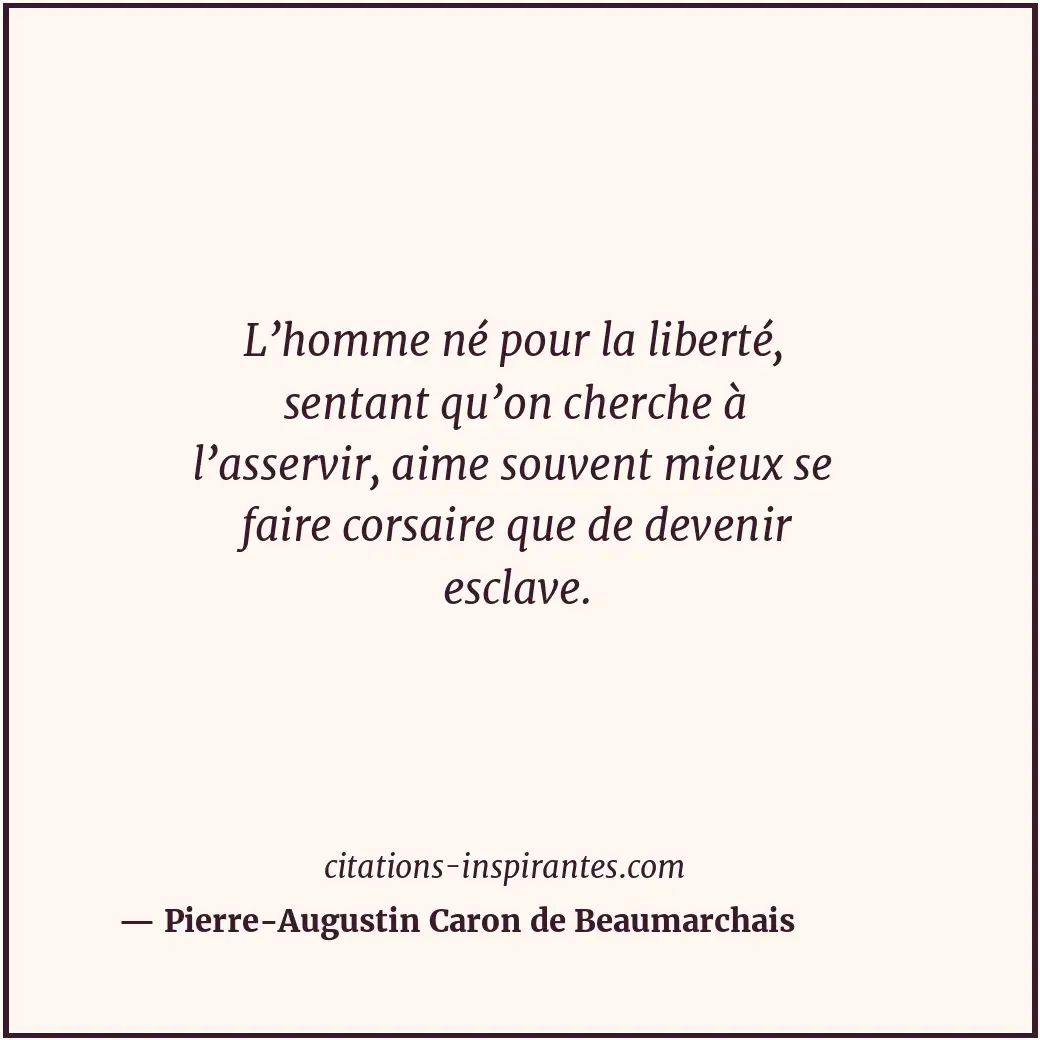 Citation de Pierre-Augustin Caron de Beaumarchais
