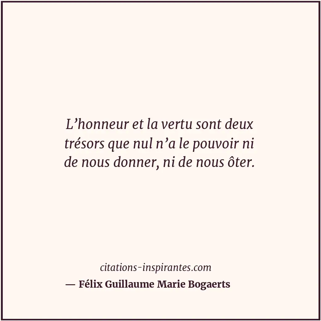 Citation de Félix Guillaume Marie Bogaerts