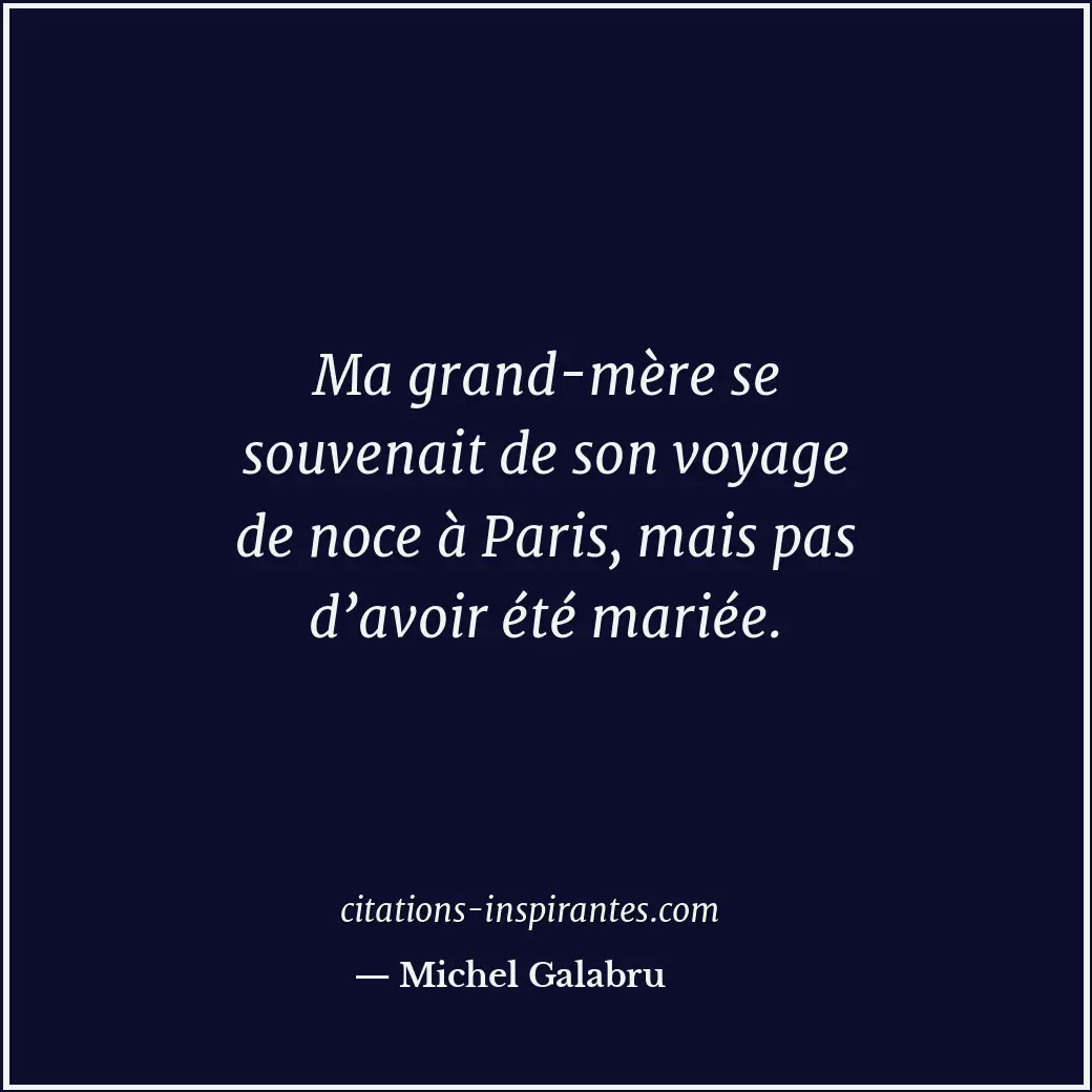 Citation de Michel Galabru