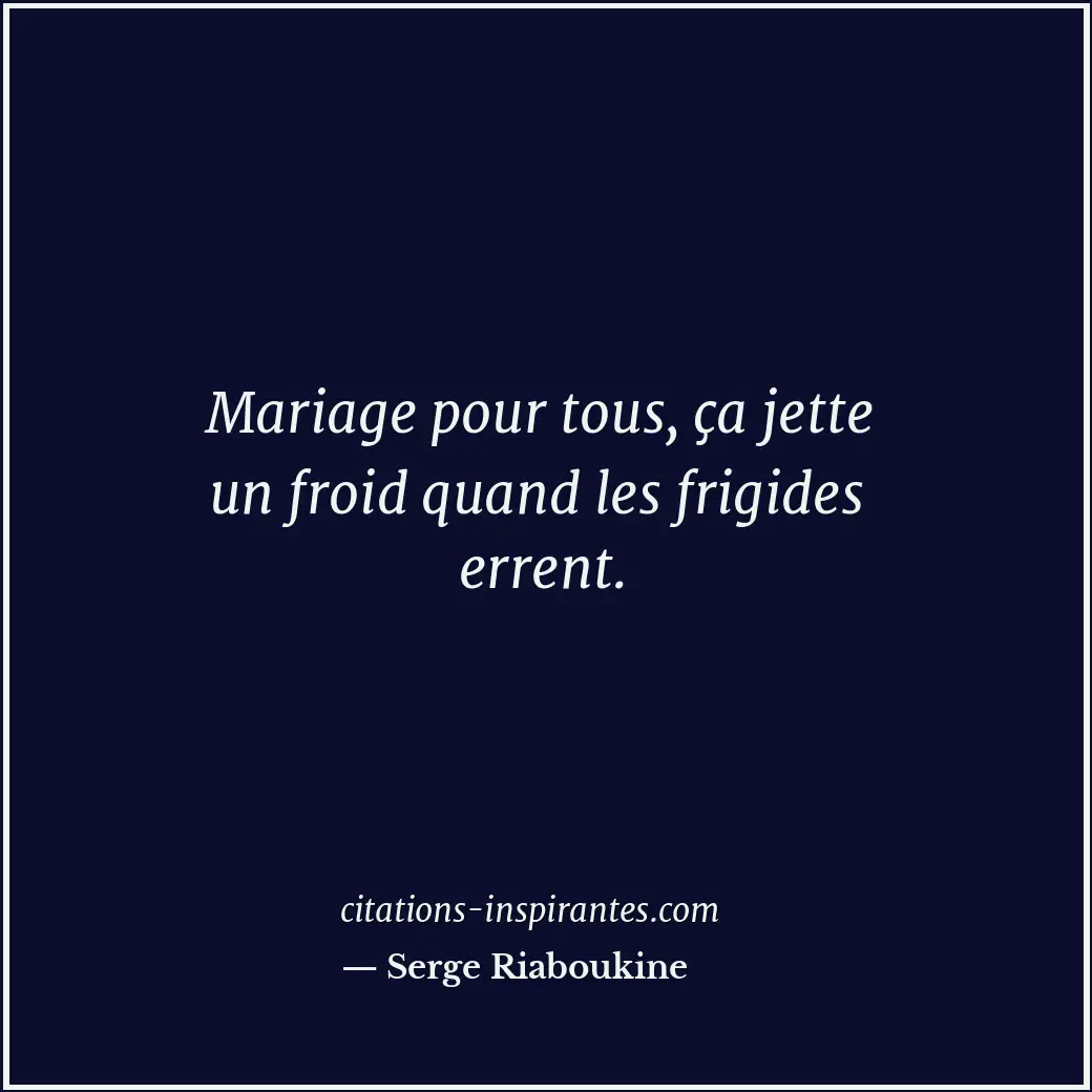 Citation de Serge Riaboukine