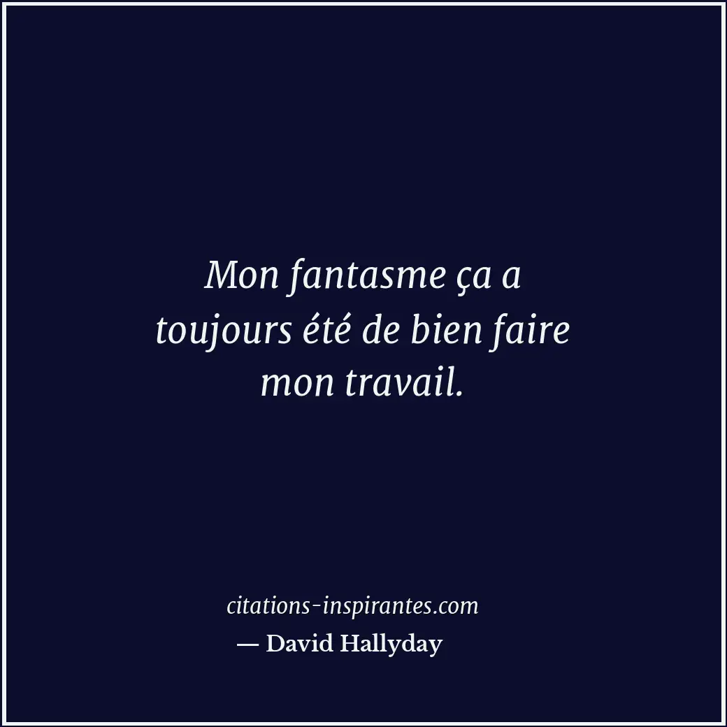 Citation de David Hallyday