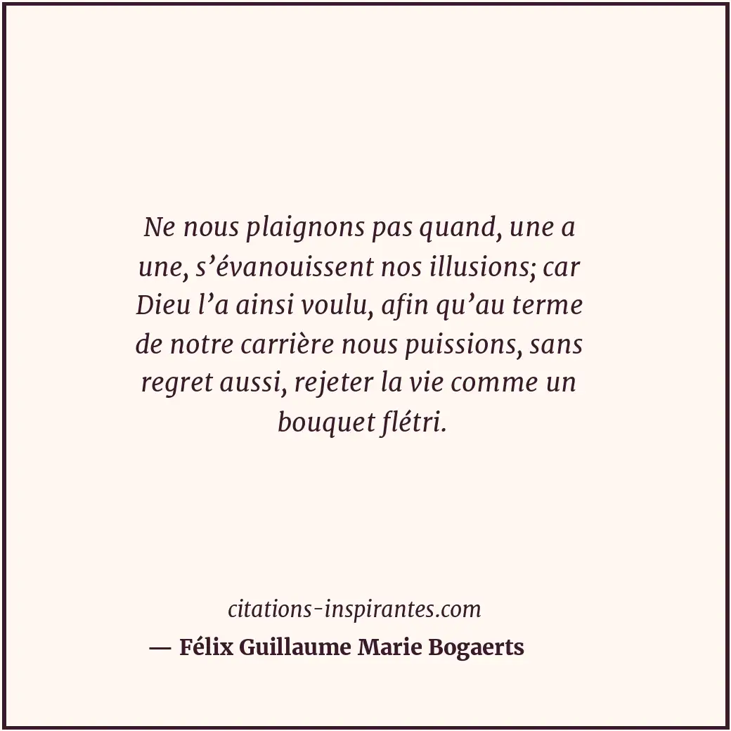 Citation de Félix Guillaume Marie Bogaerts