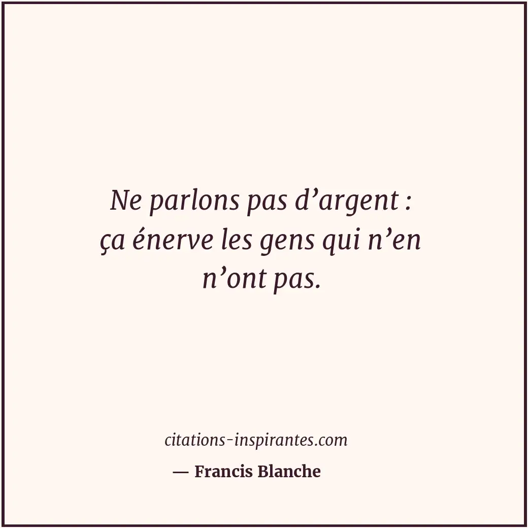 Citation de Francis Blanche