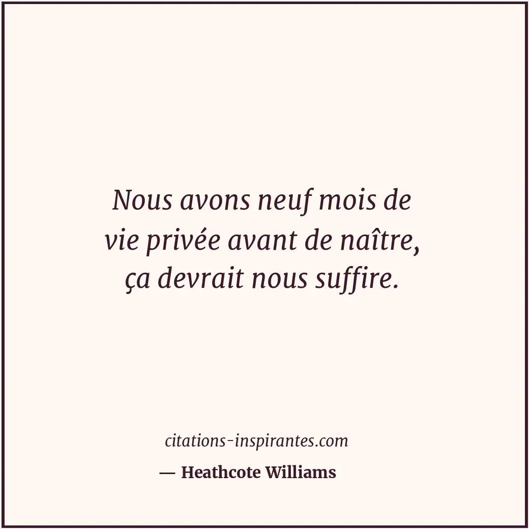 Citation de Heathcote Williams