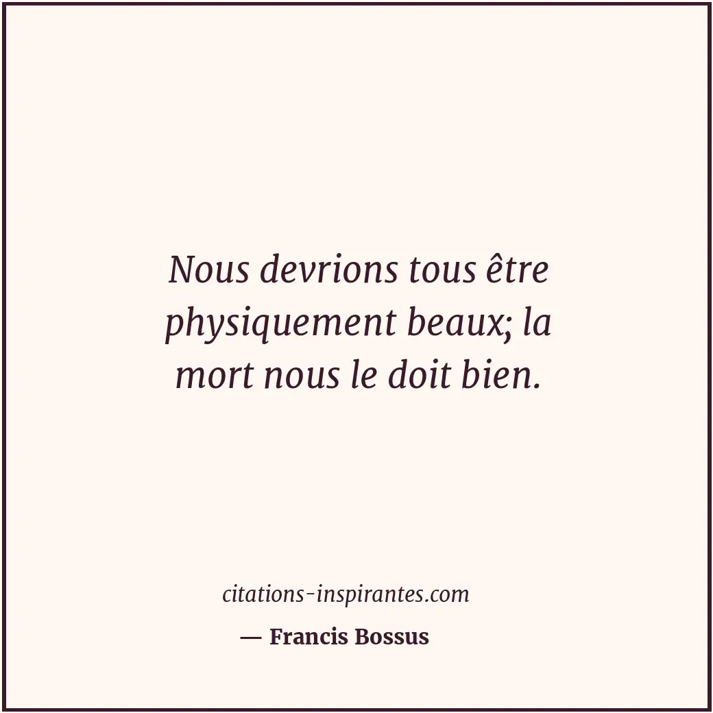 Citation de Francis Bossus