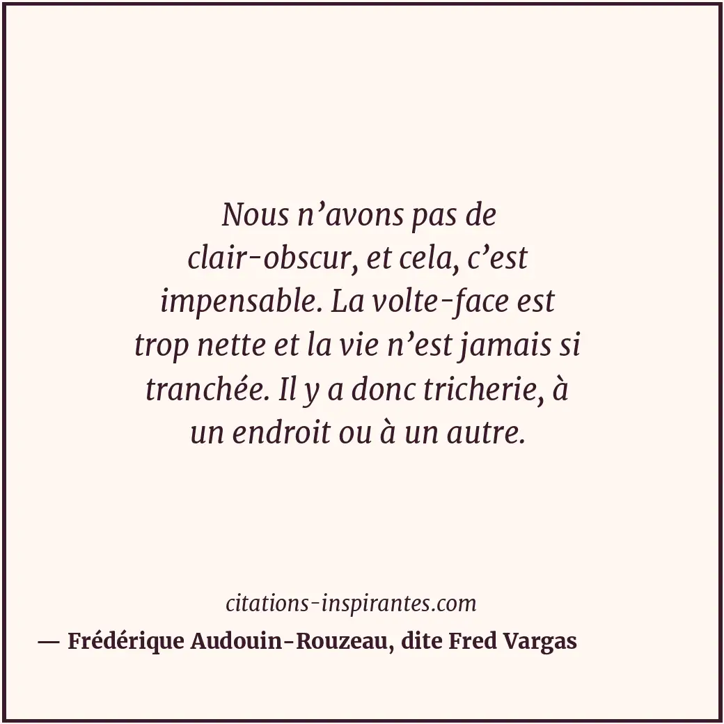 Citation de Frédérique Audouin-Rouzeau, dite Fred Vargas