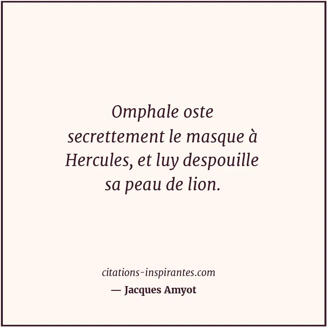 Citation de Jacques Amyot