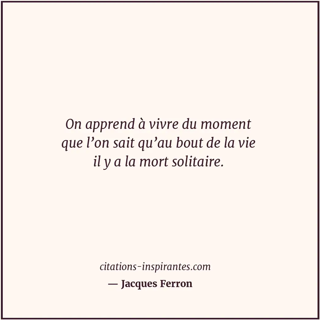 Citation de Jacques Ferron