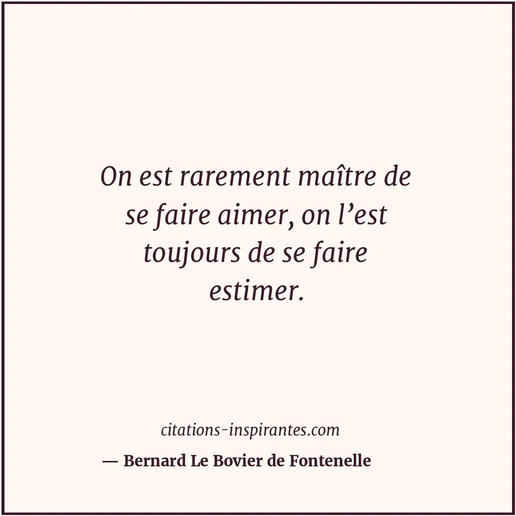 Citation de Bernard Le Bovier de Fontenelle