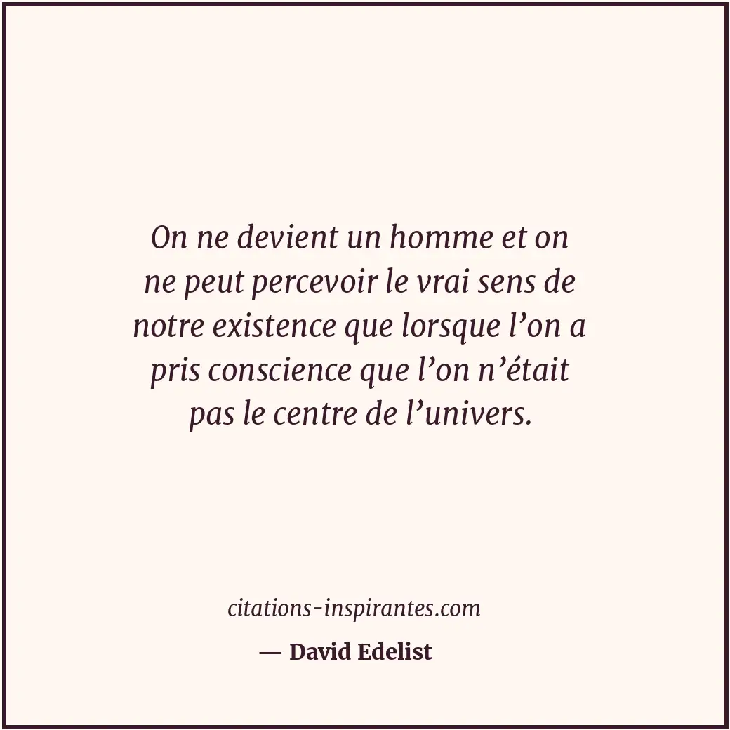 Citation de David Edelist