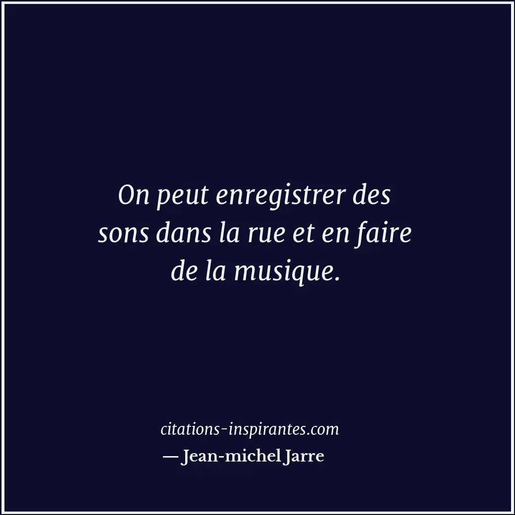 Citation de Jean-michel Jarre