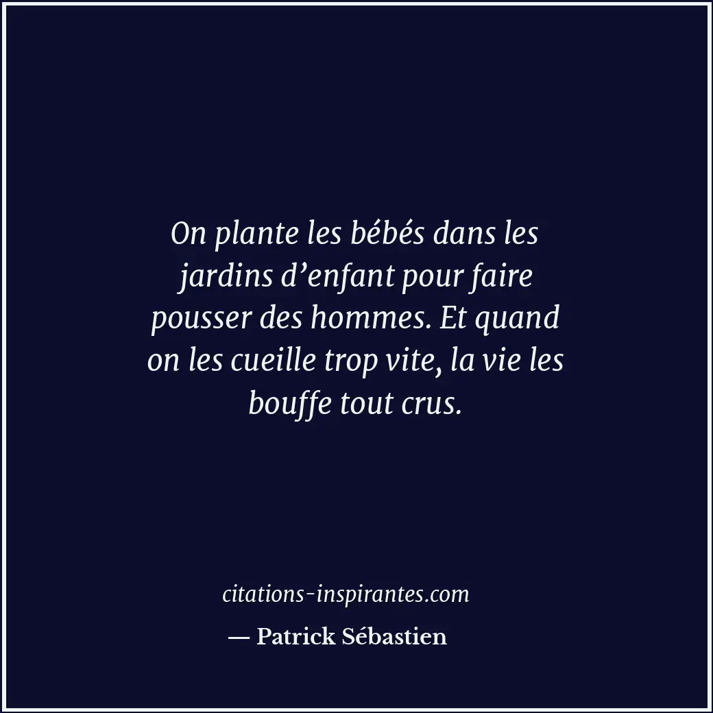 Citation de Patrick Sébastien
