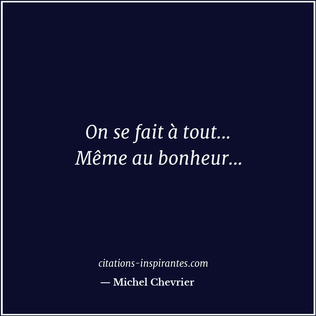 Citation de Michel Chevrier