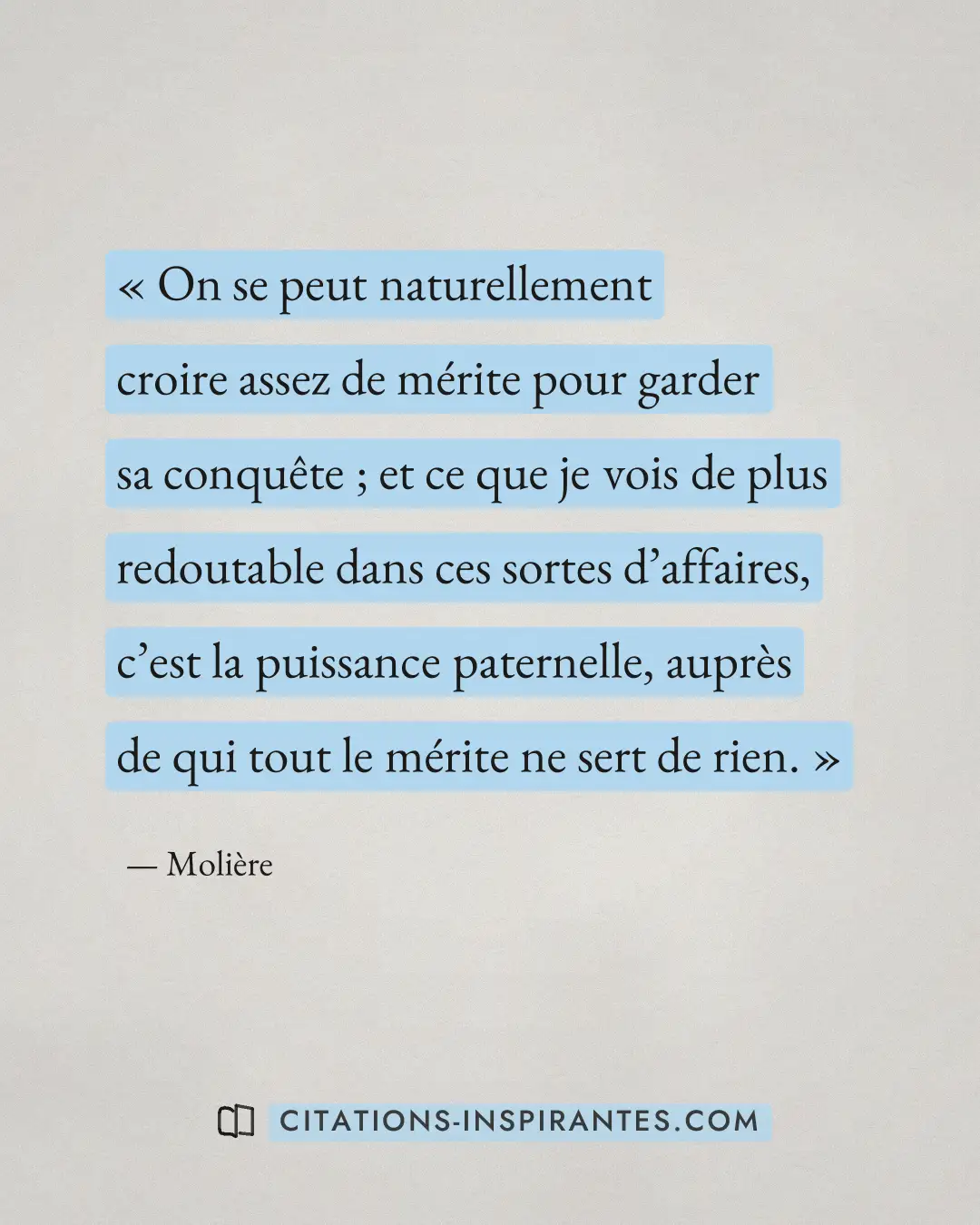 « On se peut naturellement croire assez de mérite pour garder sa conquête ; et ce que je vois de plus redoutable... » — Molière
