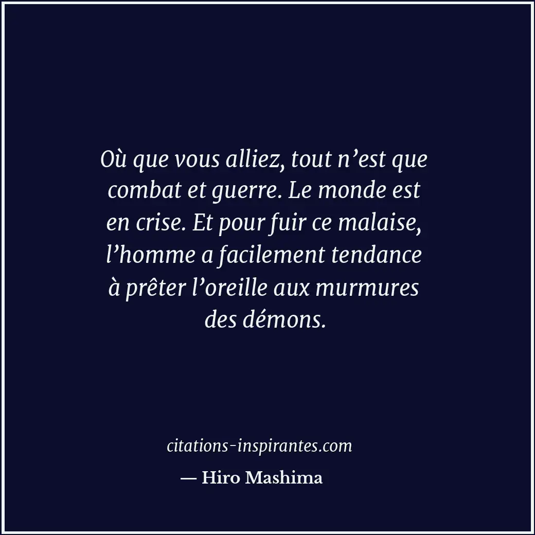 Où que vous alliez, tout n’est que combat et guerre. Le monde est en crise. Et p... Citation de Hiro Mashima