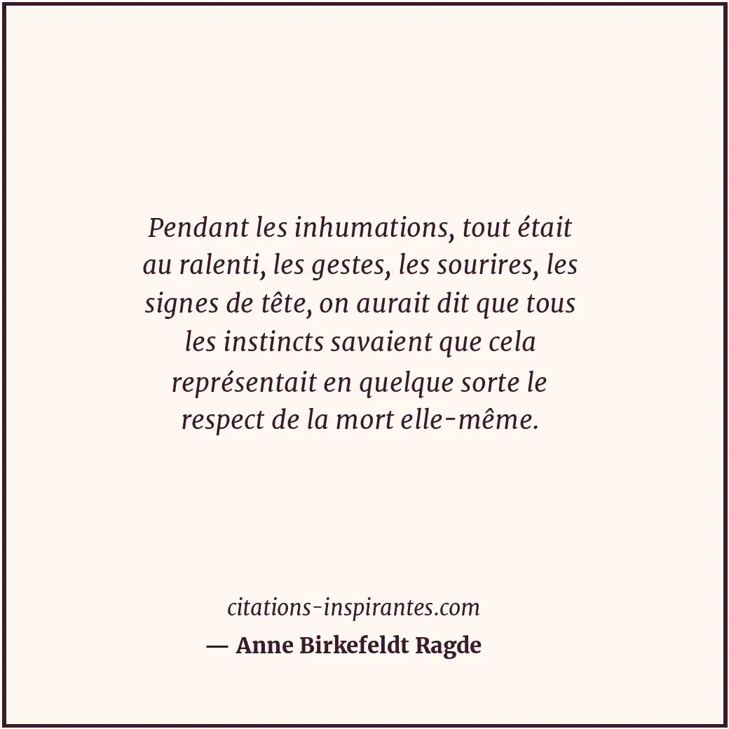 Citation de Anne Birkefeldt Ragde