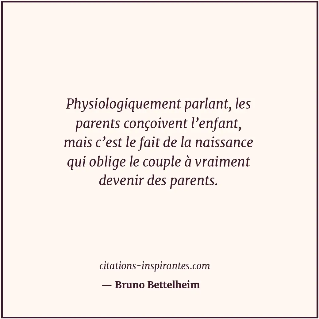 Citation de Bruno Bettelheim