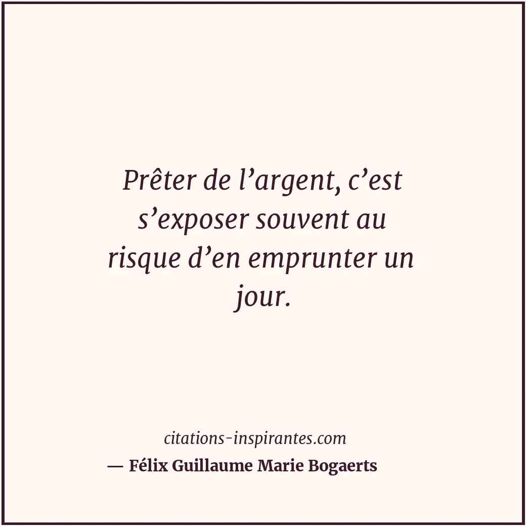 Citation de Félix Guillaume Marie Bogaerts