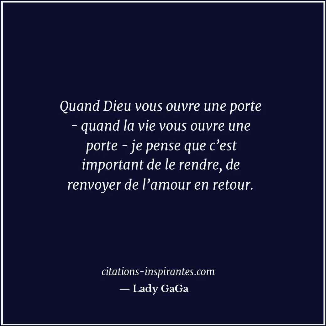 Quand Dieu vous ouvre une porte - quand la vie vous ouvre une porte - je pense q... Citation de Lady GaGa