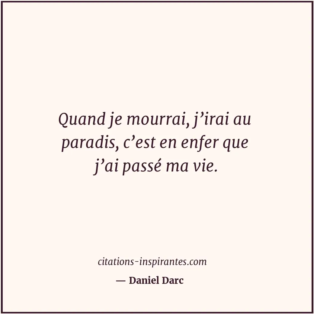 Citation de Daniel Darc