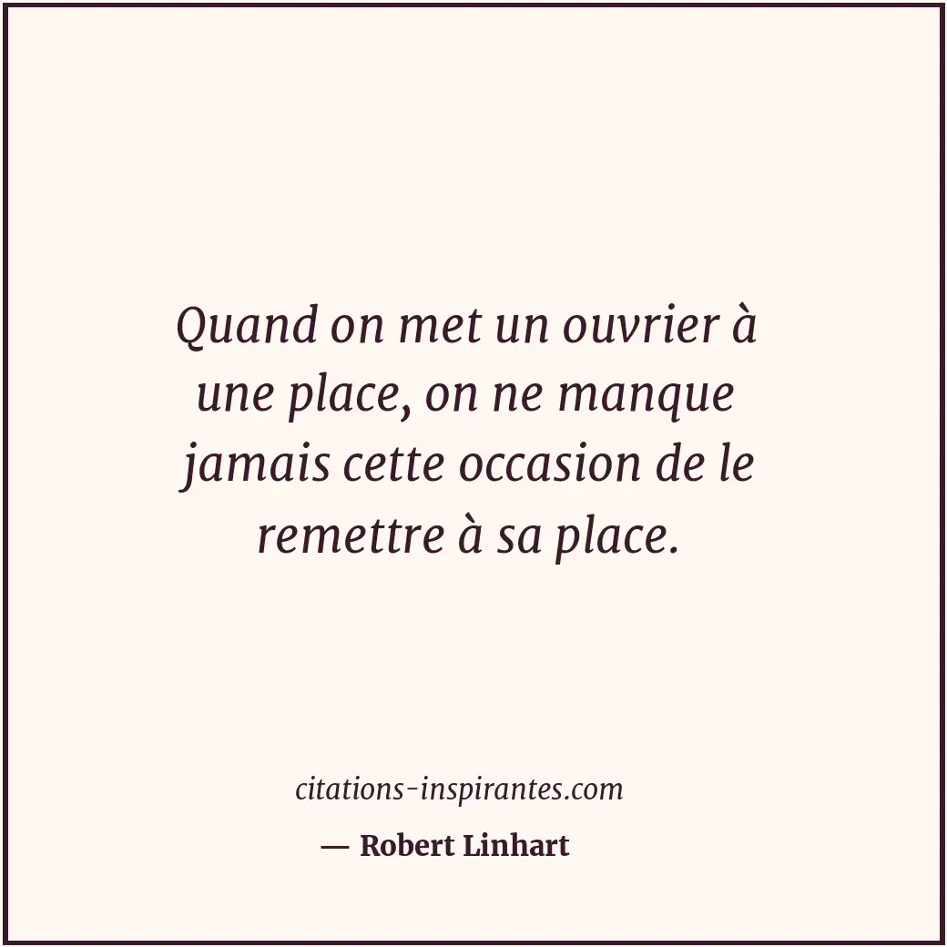 Citation de Robert Linhart