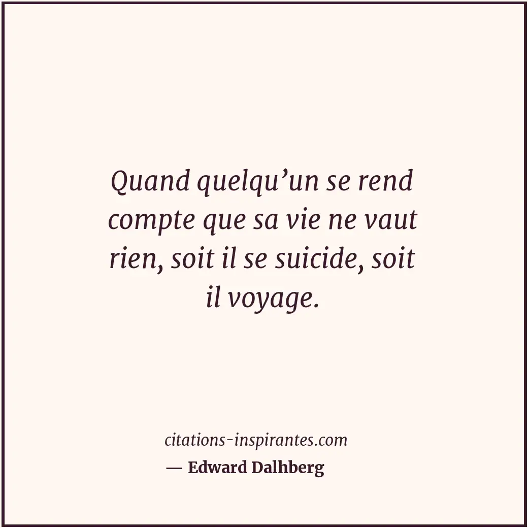 Citation de Edward Dalhberg