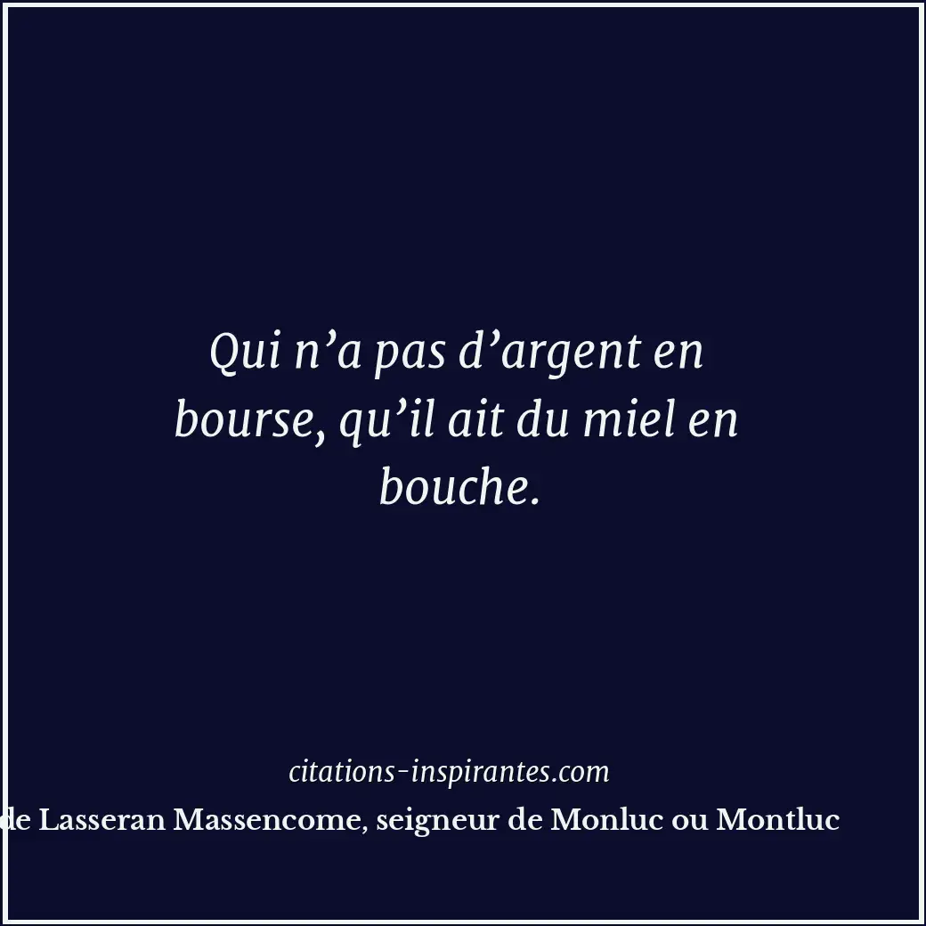 Citation de Blaise de Lasseran Massencome, seigneur de Monluc ou Montluc