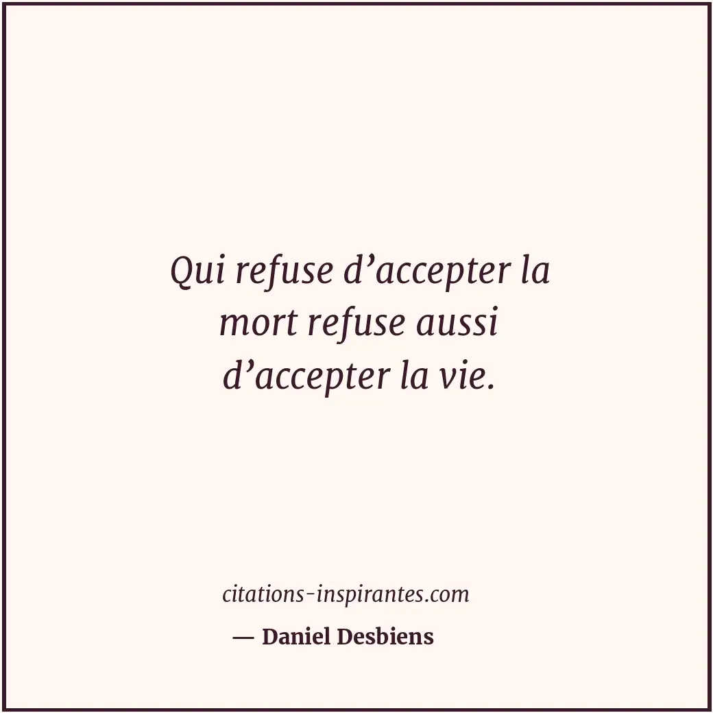 Citation de Daniel Desbiens
