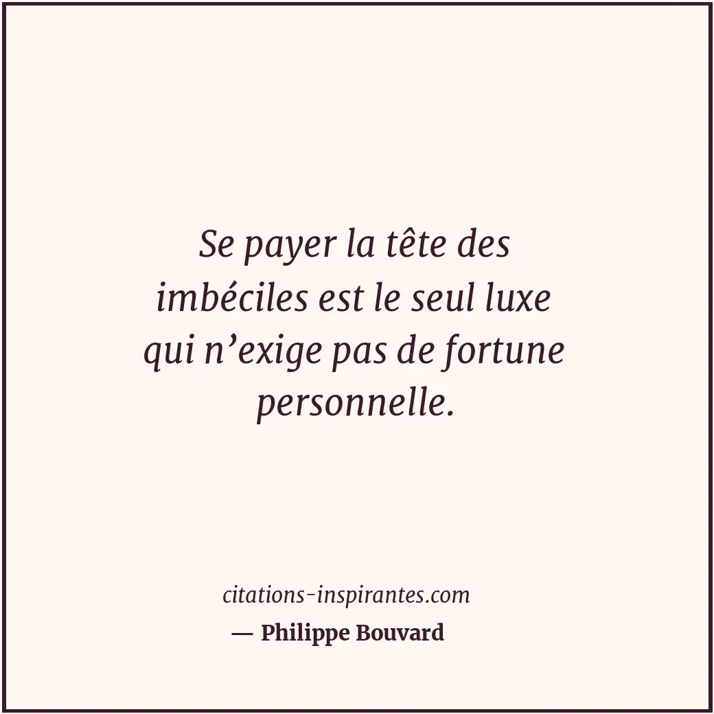 Citation de Philippe Bouvard