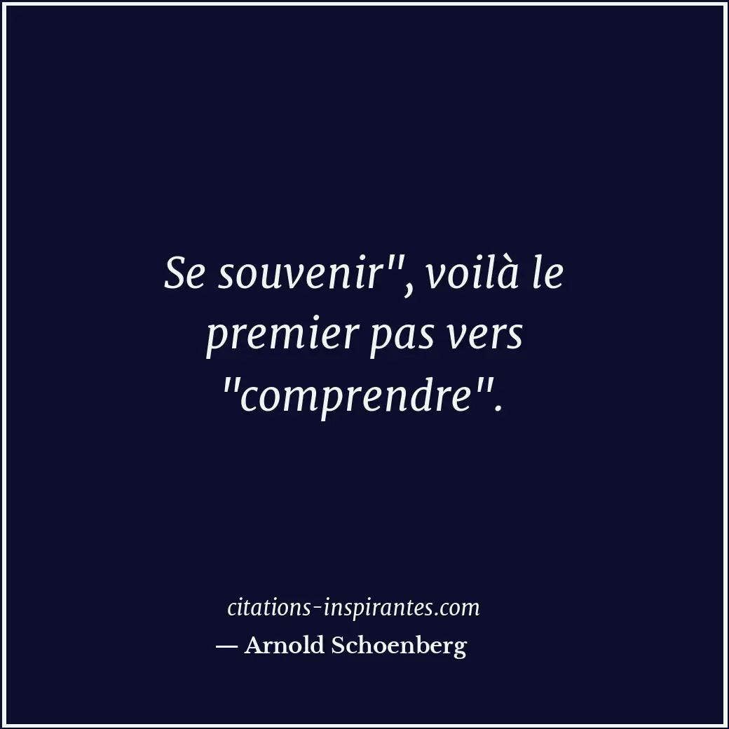 Se souvenir Citation de Arnold Schoenberg
