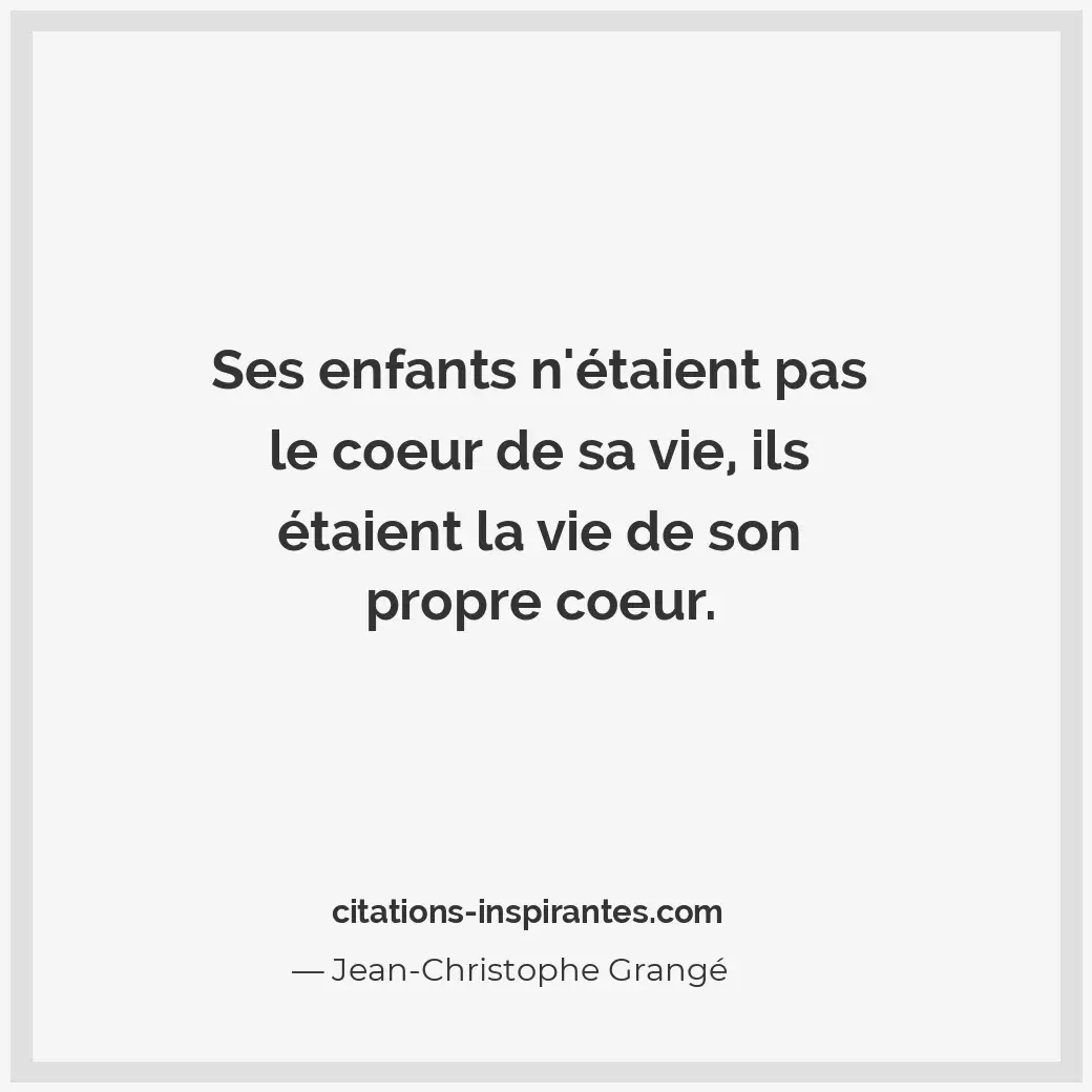 Citation de Jean-Christophe Grangé