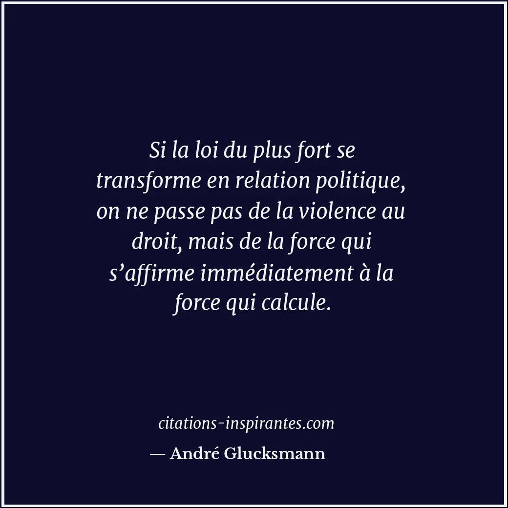 Citation de André Glucksmann