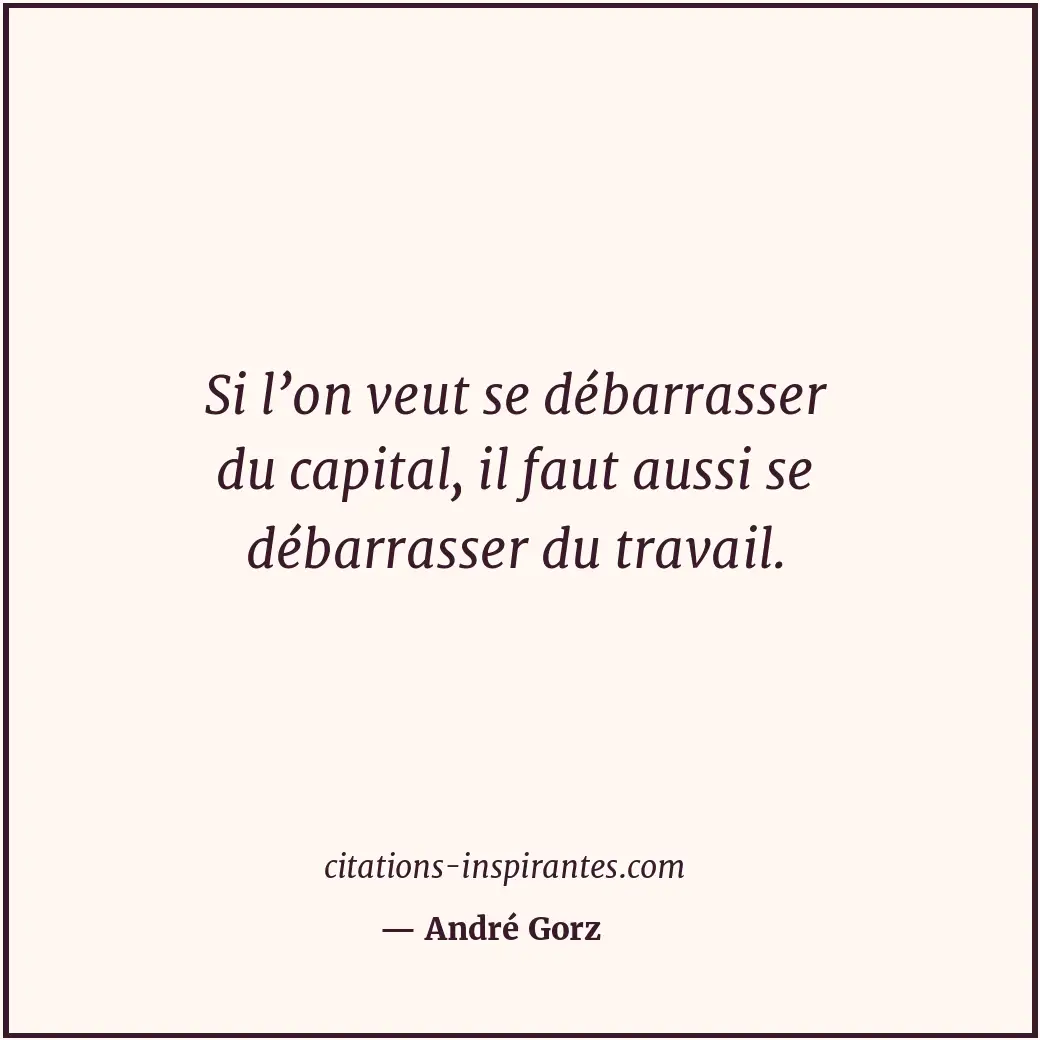 Citation de André Gorz