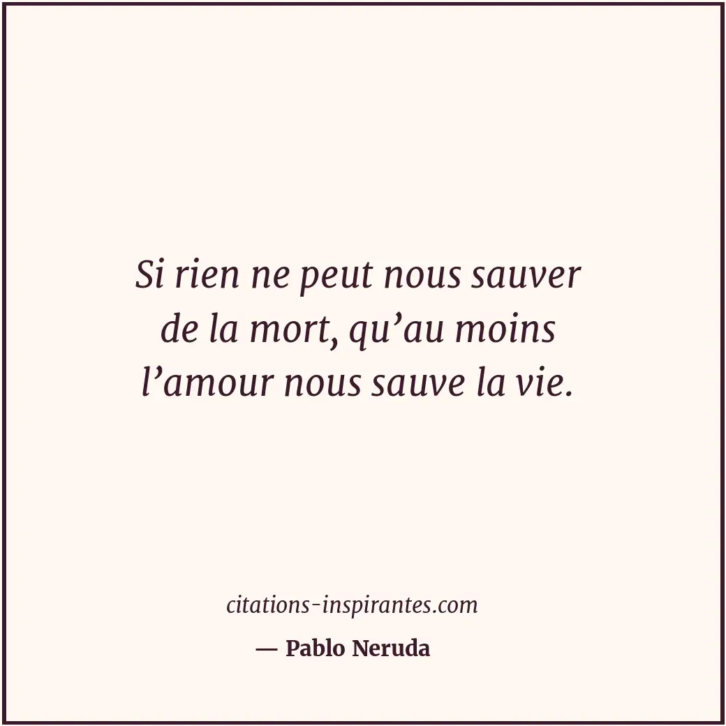 Citation de Pablo Neruda