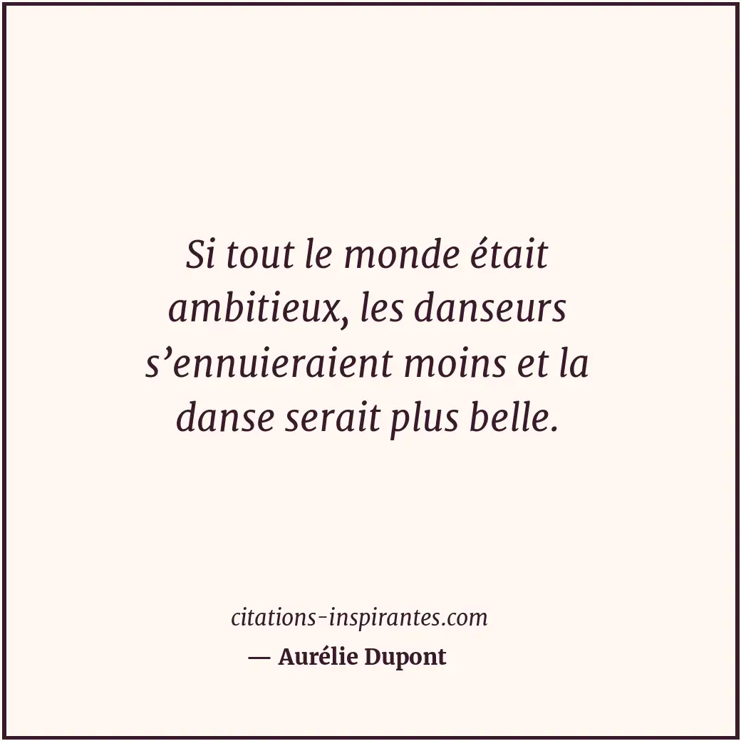 Citation de Aurélie Dupont