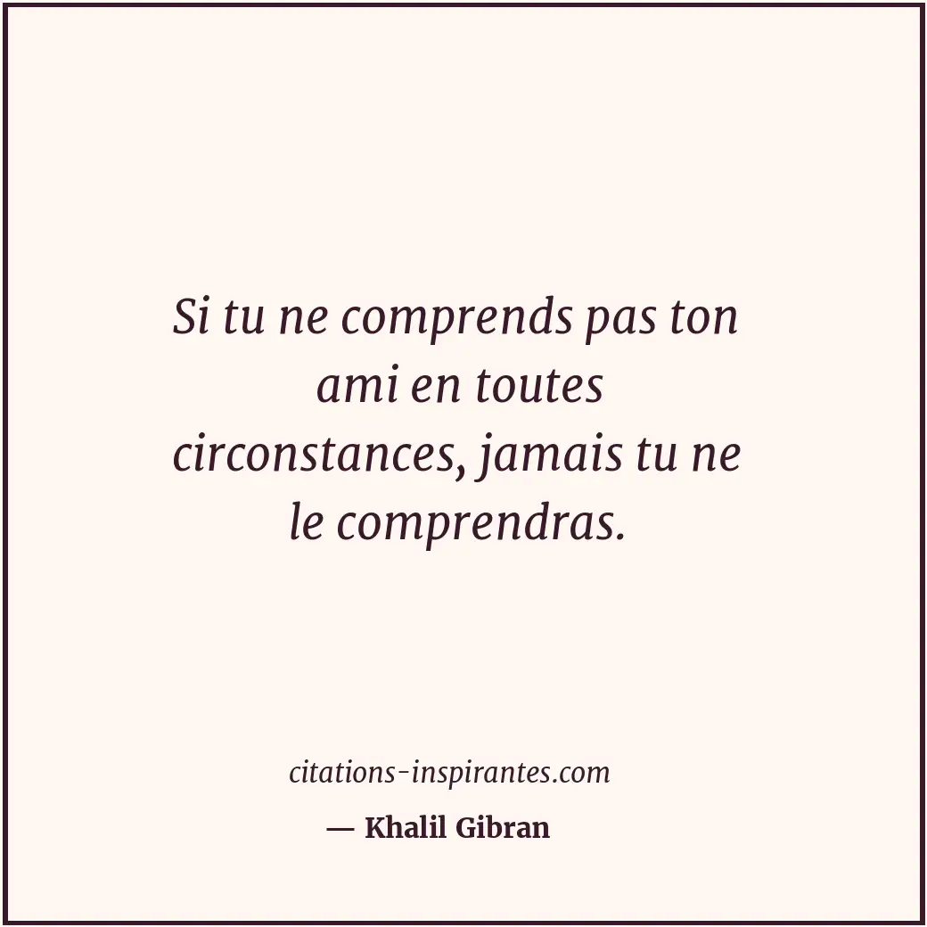 Citation de Khalil Gibran