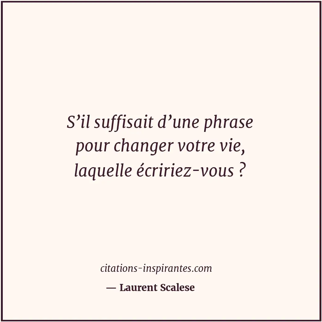 Citation de Laurent Scalese