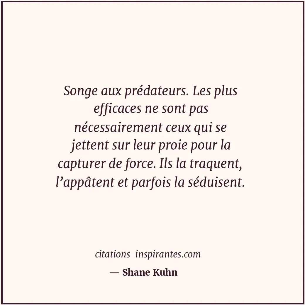Citation de Shane Kuhn