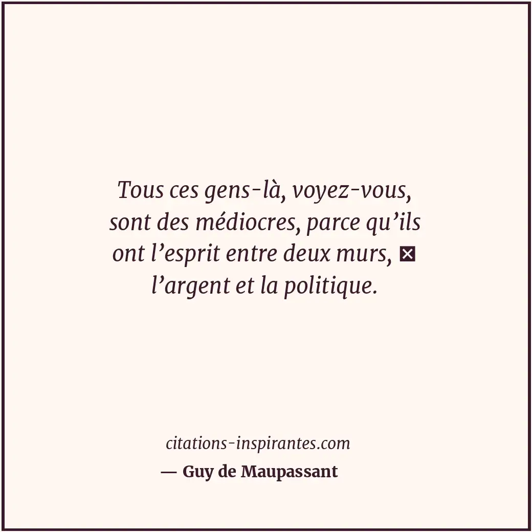 Citation de Guy de Maupassant