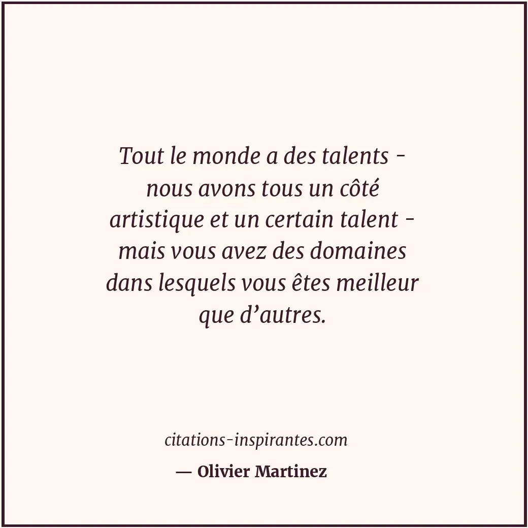 Citation de Olivier Martinez