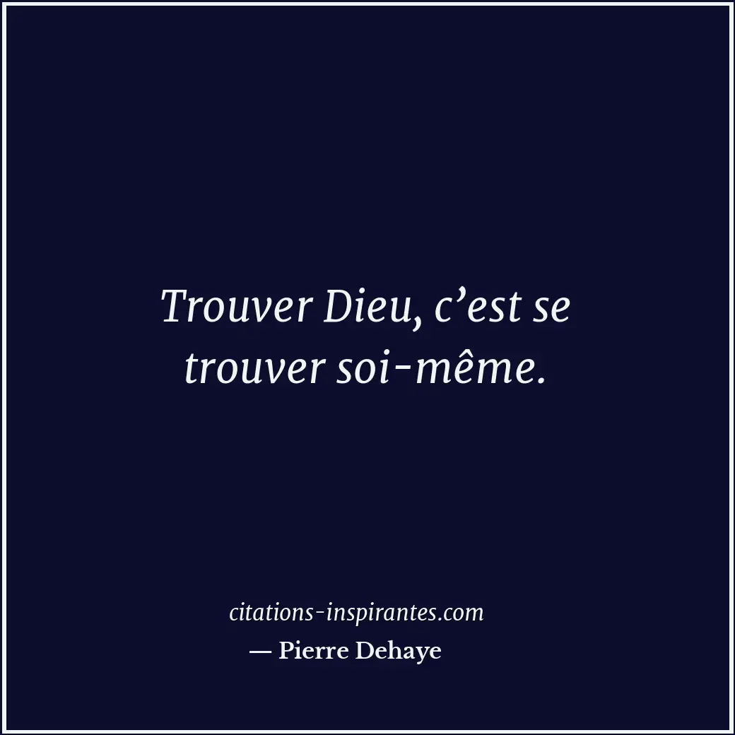 Citation de Pierre Dehaye