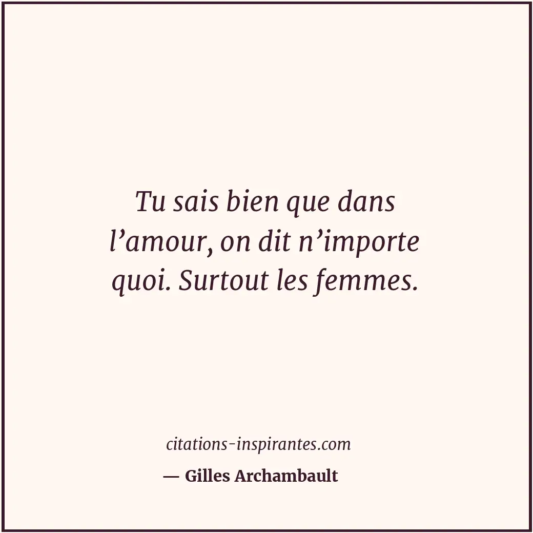 Citation de Gilles Archambault